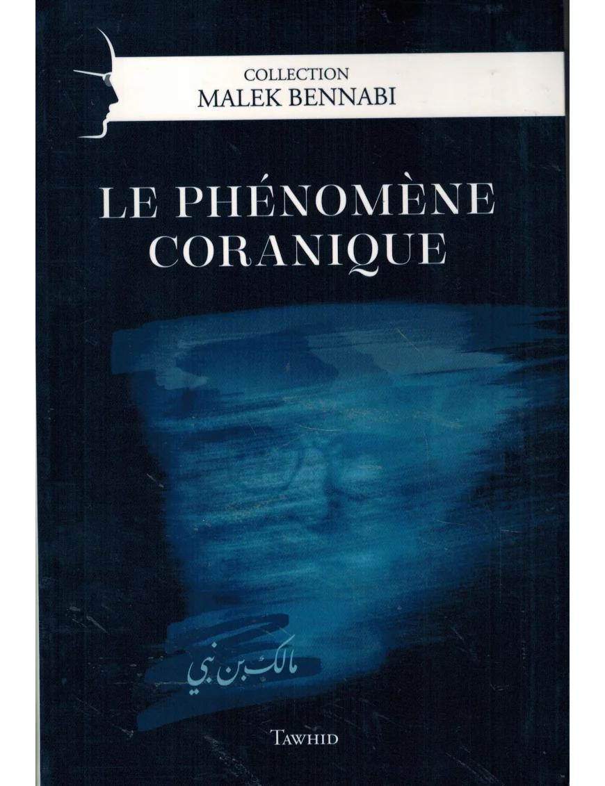 Le Phénomène Coranique - Malek Bennabi - Tawhid