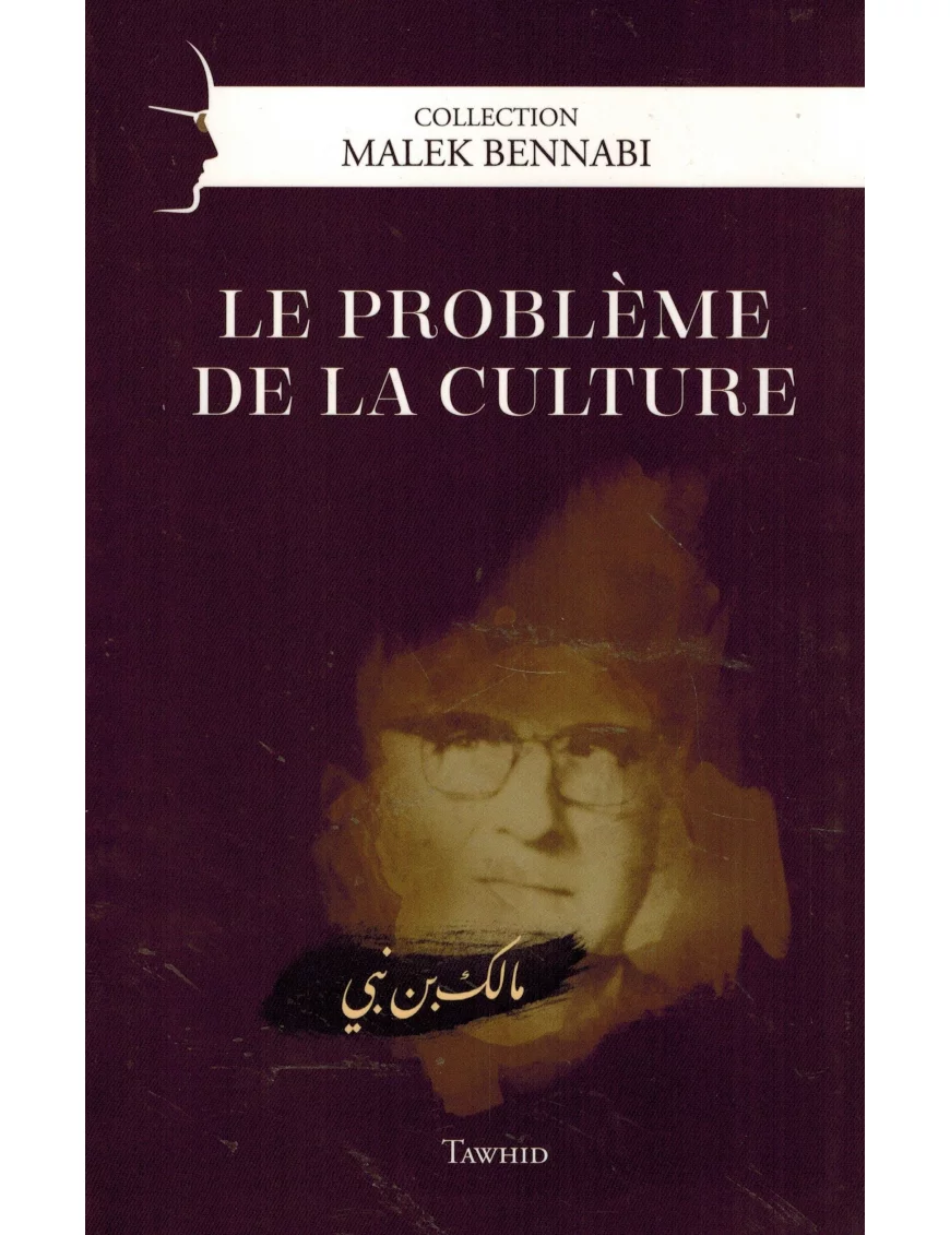 Le problème de la culture - Malek Bennabi - Tawhid