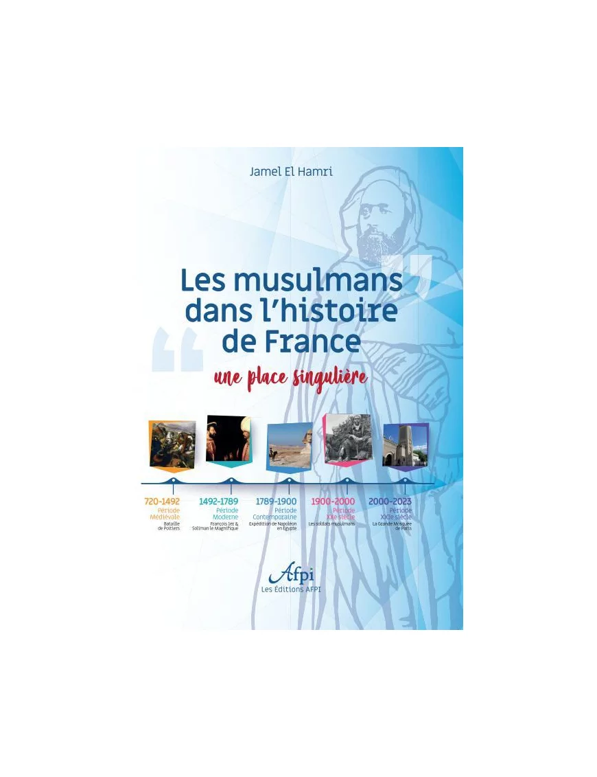 Les musulmans dans l'histoire de France: une place singulière