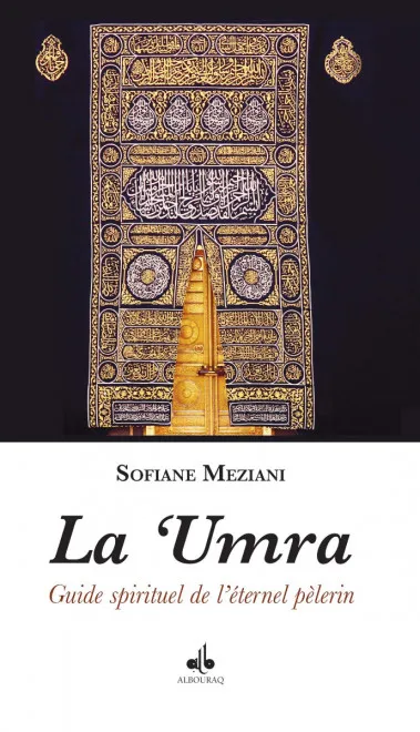 La umra, guide spirituel de l'éternel pèlerin
