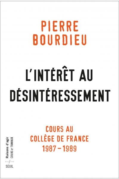 L'Intérêt au désintéressement Cours au Collège de France (1987-1989)