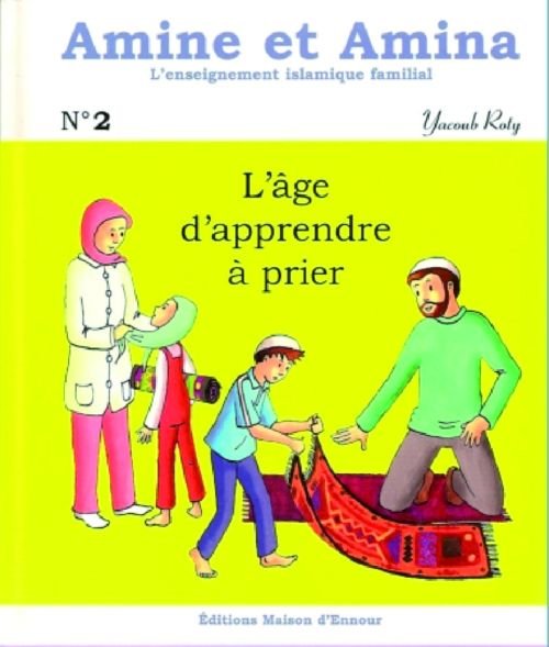 Amine et Amina - N°2 : L'âge d'apprendre à prier