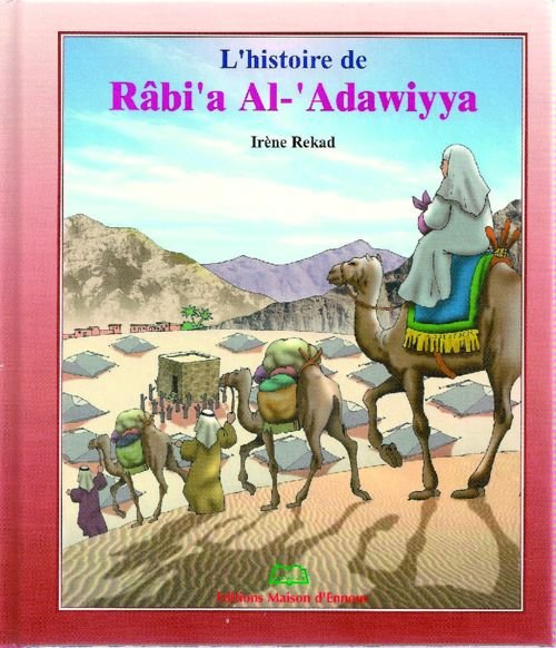 L'histoire de Rabi'a al-'Adawiyya