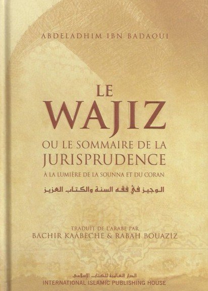 Le Wajiz ou le sommaire de la jurisprudence à la lumière de la Sounna et du Coran
