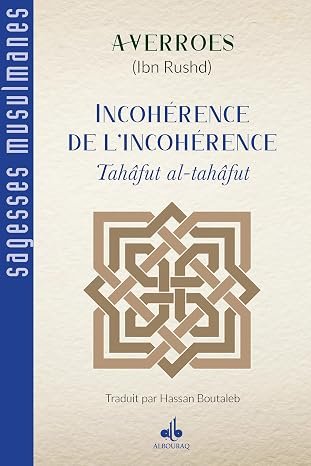 L'Incohérence de l'incohérence: Tahâfut al-tahâfut