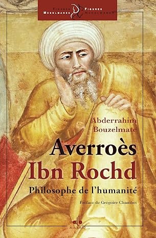 Ibn Rochd-Averroes le Philosophe de l'Humanité