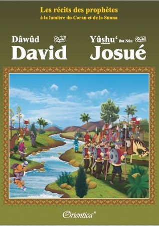 Les récits des prophètes à la lumière du Coran et de la Sunna - David (Dâwûd) et Josué (Yûshu')