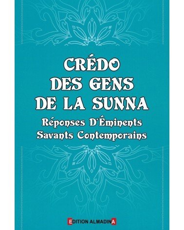 Credo des gens de la Sunna - Réponses d'éminents savants contemporains