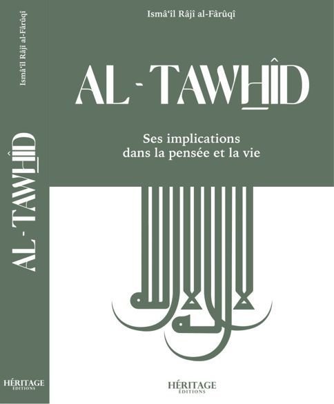 Al-Tawhid - Ses implications dans la pensée et la vie