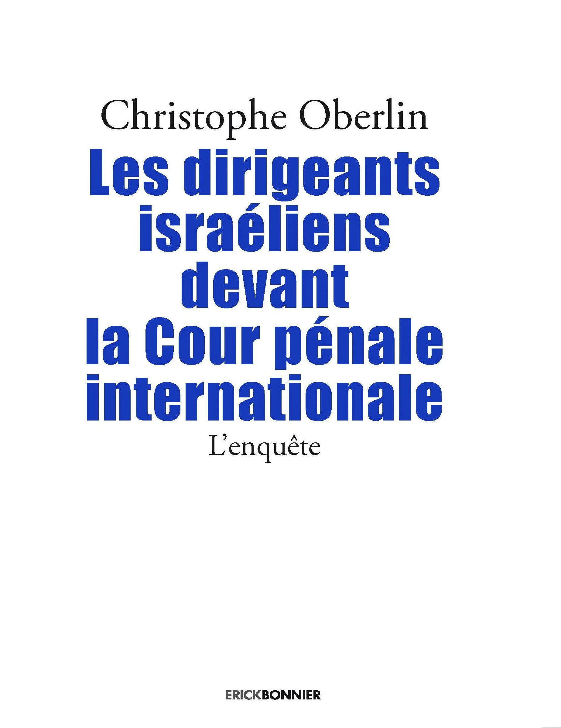 LES DIRIGEANTS ISRAÉLIENS DEVANT LA COUR PÉNALE INTERNATIONALE L’ENQUÊTE