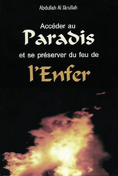Accéder au paradis et se préserver du feu de l'enfer