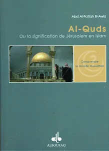 Al-Quds - La signification de Jérusalem en islam