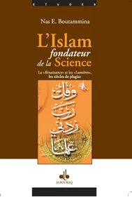 L'Islam fondateur de la science - La Renaissance et les Lumières, les siècles de plagiat