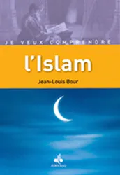 Je veux comprendre l'islam