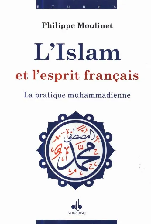 L'Islam et l'esprit français III - La pratique muhammadienne