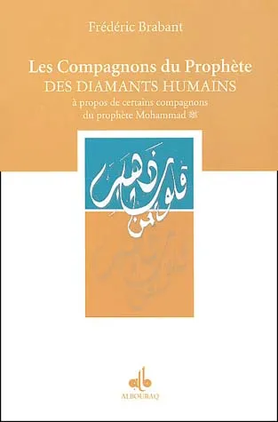 Les Compagnons du Prophète, des diamants humains