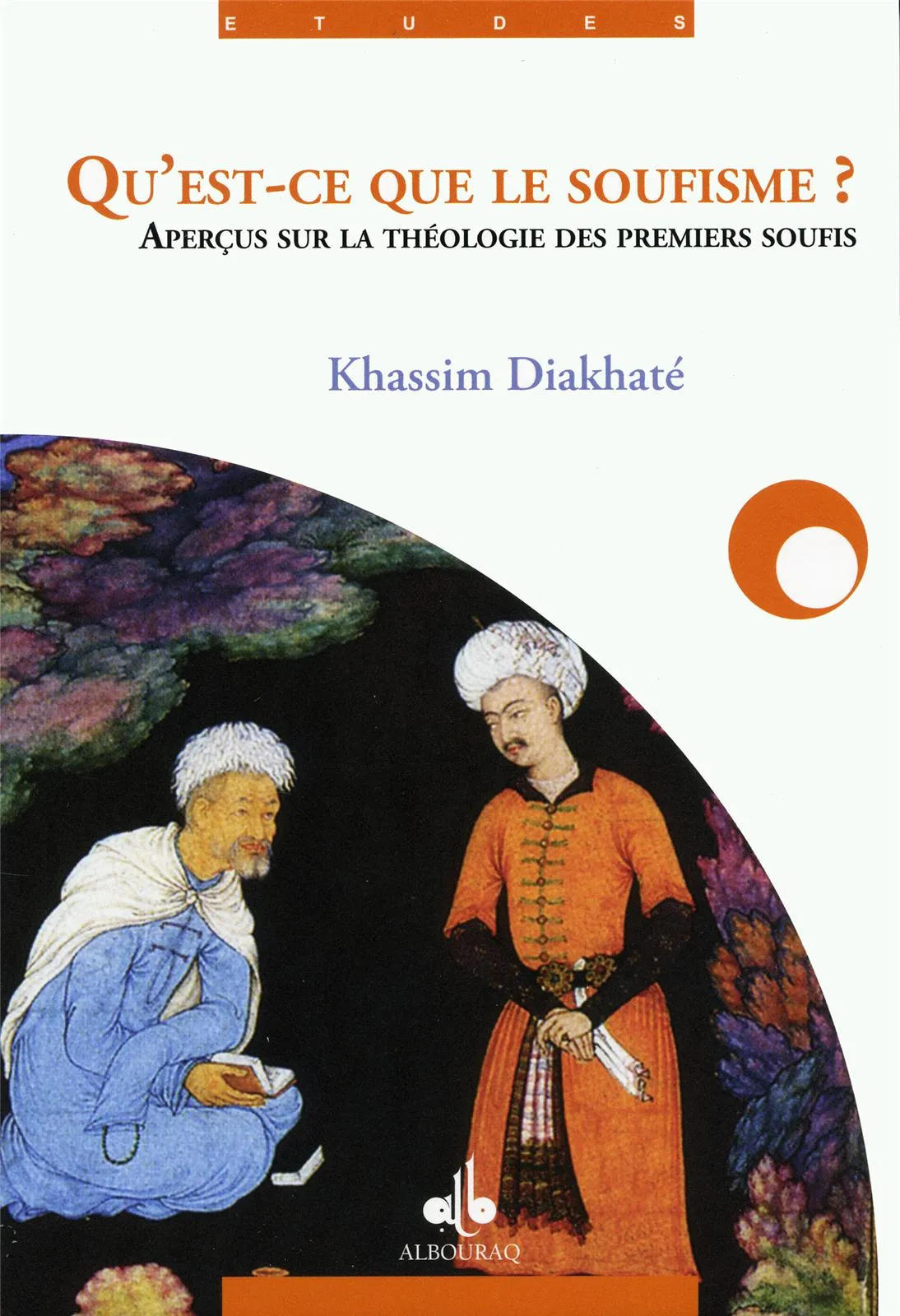 Qu'est-ce que le soufisme ? - Principes et fondements