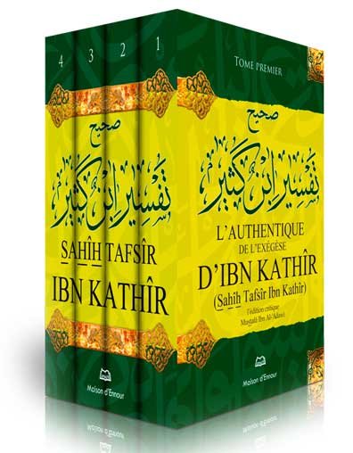 L'authentique de l'exégèse d'Ibn Kathîr (Sahîh Tafsîr Ibn Kathîr) - 4 volumes