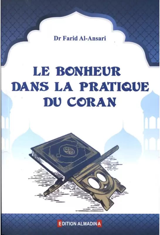 Le bonheur dans la pratique du Coran