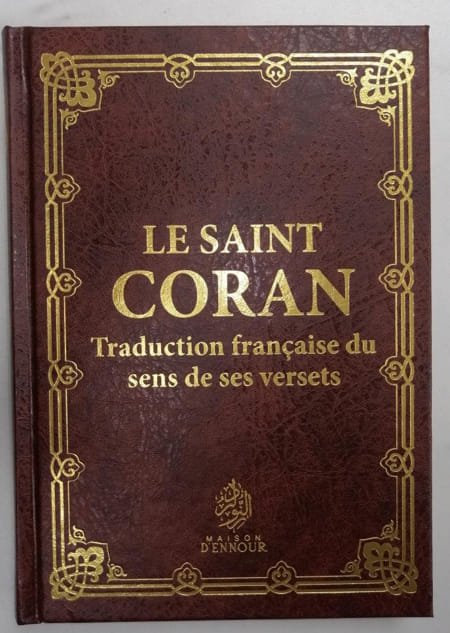 Le Saint Coran - Traduction française du sens de ses versets