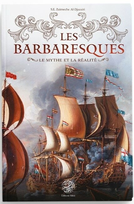 Les Barbaresques - Le mythe et la réalité