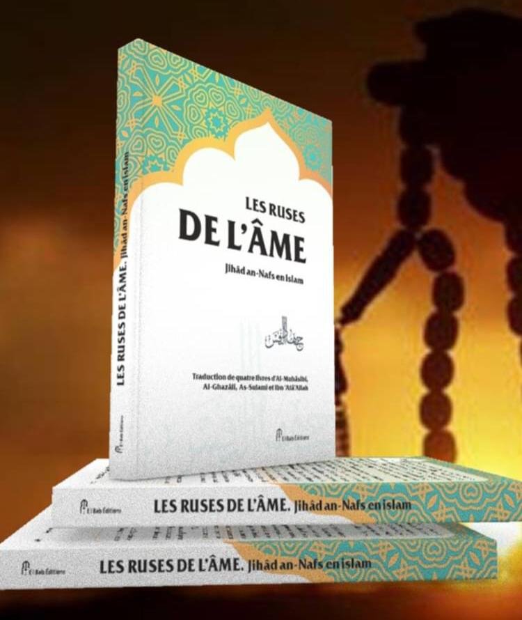 Les ruses de l'âme - Jihâd an-nafs en islam