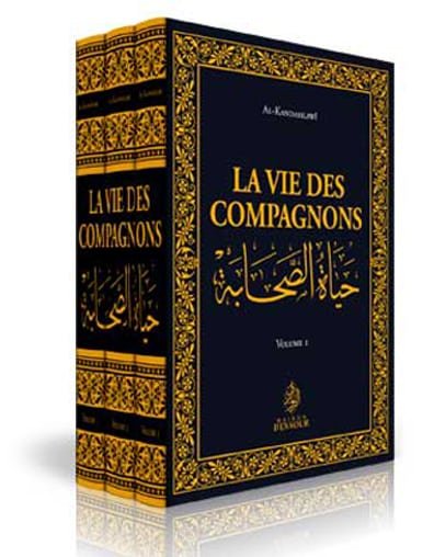 La vie des Compagnons (3 volumes)  "HAYAT ASSAHABA"