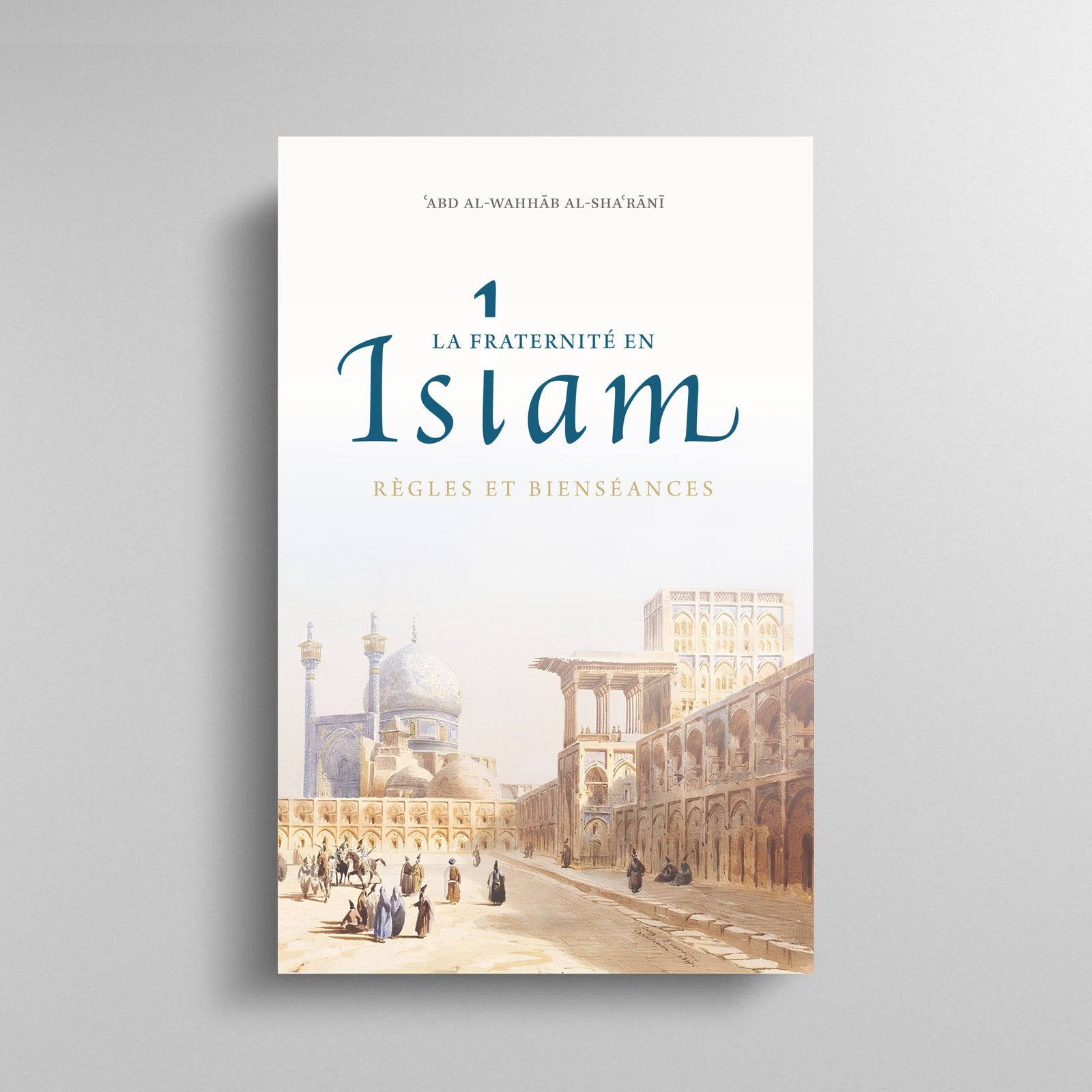 La fraternité en Islam – Règles et bienséances
