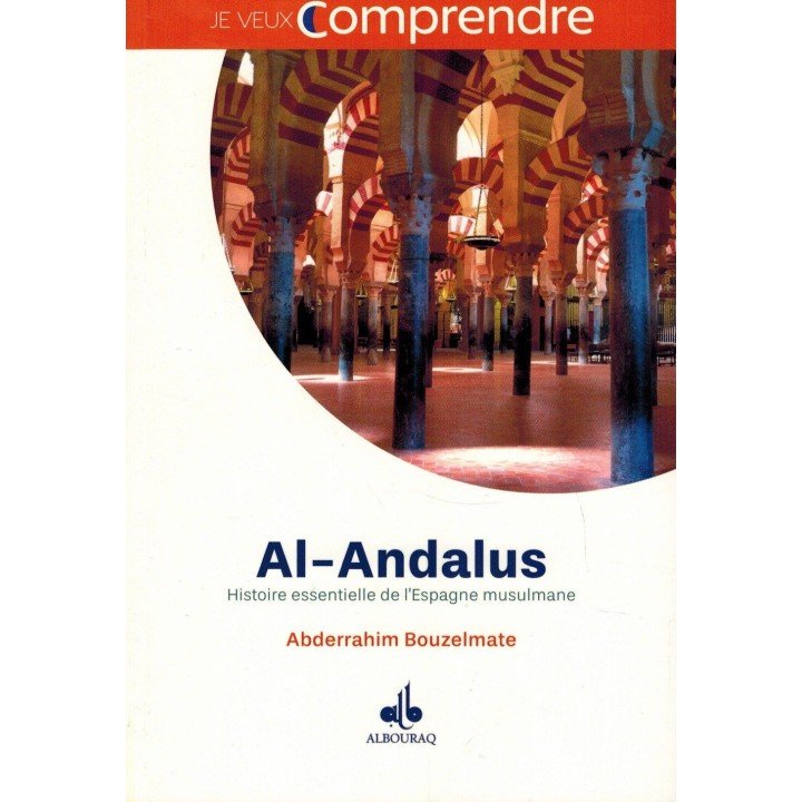 Al-Andalus - Histoire essentielle de l'Espagne musulmane