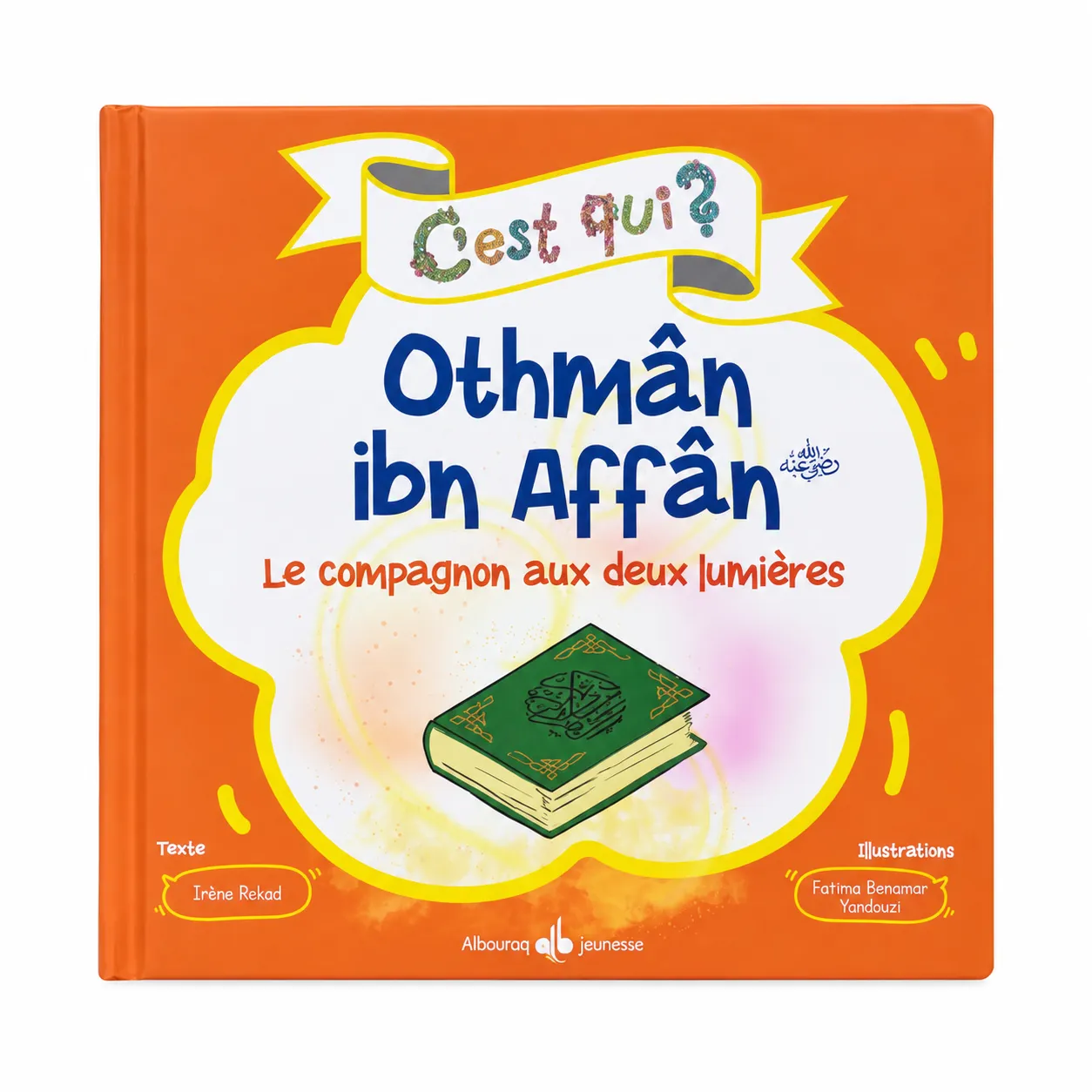 C'est qui Othmân ibn 'Affân ? Le compagnon aux deux lumières
