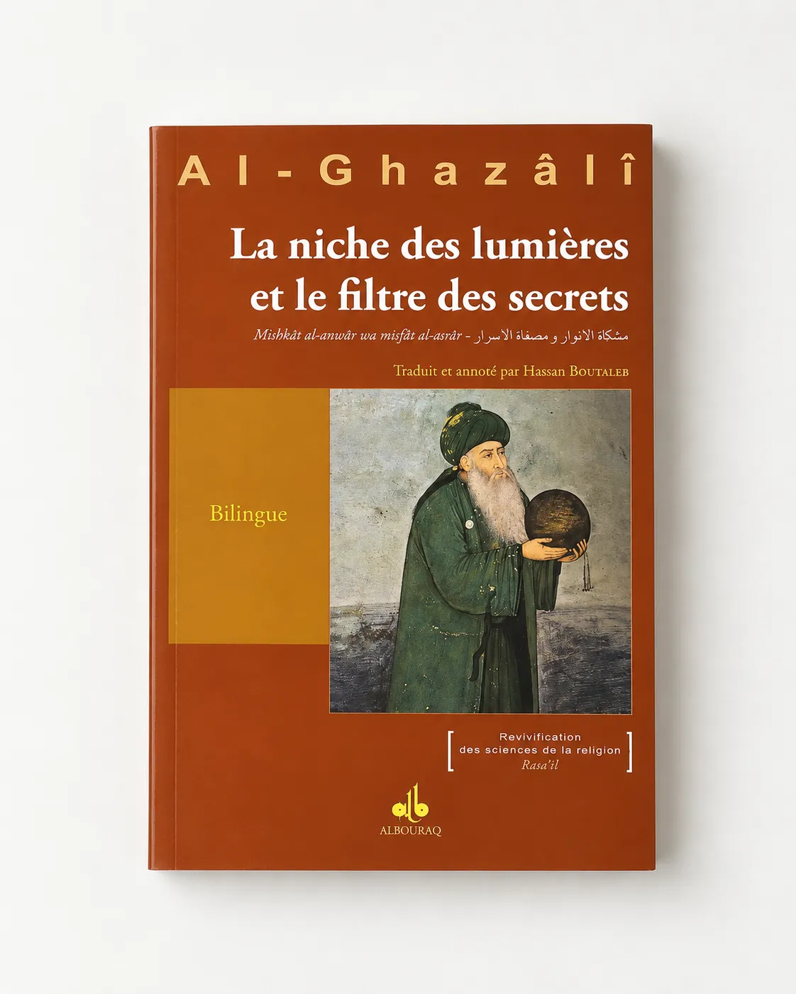 La Niche des lumières et le filtre des secrets - Mishkât al-anwâr (bilingue)