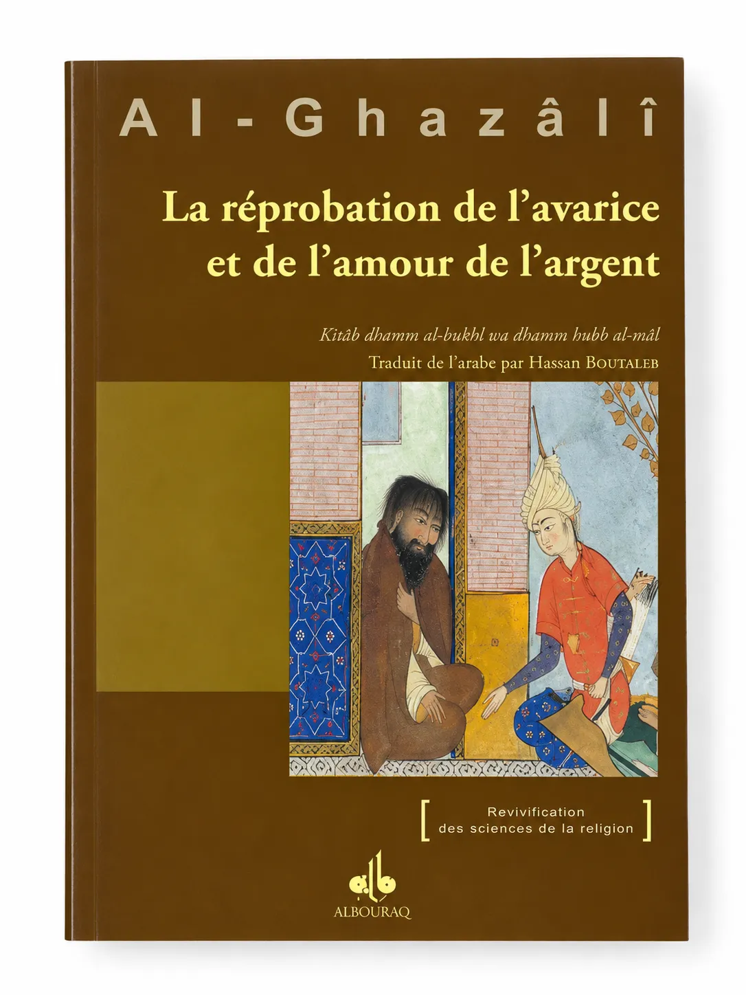 La Réprobation de l'avarice et de l'amour de l'argent - Kitâb dhamm al-bukhl wa hubb al-mâl