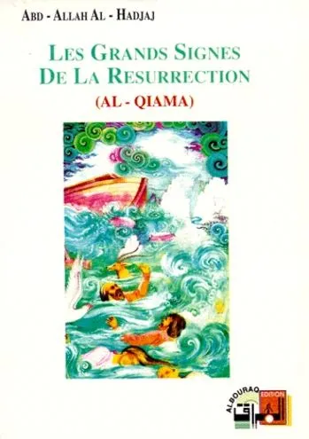 Les Grands signes de la résurrection - Al-Qiyâma