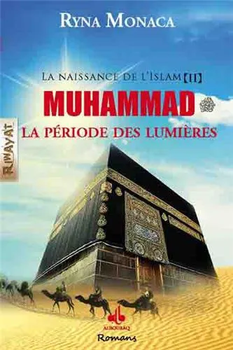 Naissance de l'islam - Tome II - Muhammad, la période des lumières