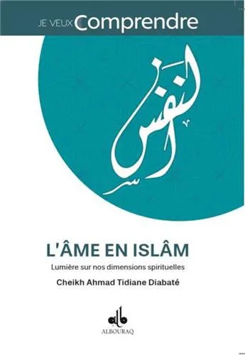L'Âme en islam - Lumière sur nos dimensions spirituelles