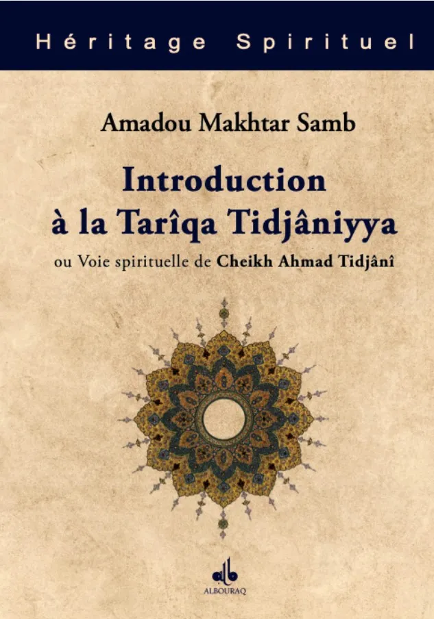 Introduction à la tarîqa tijâniyya - Voie spirituelle du cheikh Ahmad Tijânî