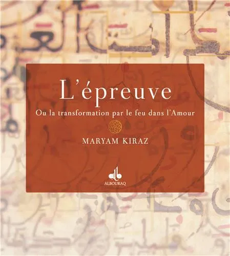 L'Épreuve ou la transformation par le feu dans l'amour
