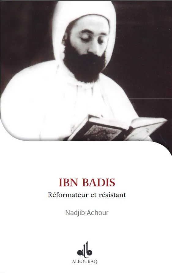 Je veux connaître Ibn Bâdîs - Réformateur et résistant
