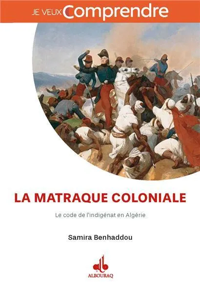 La Matraque coloniale - Le code de l'indigénat en Algérie