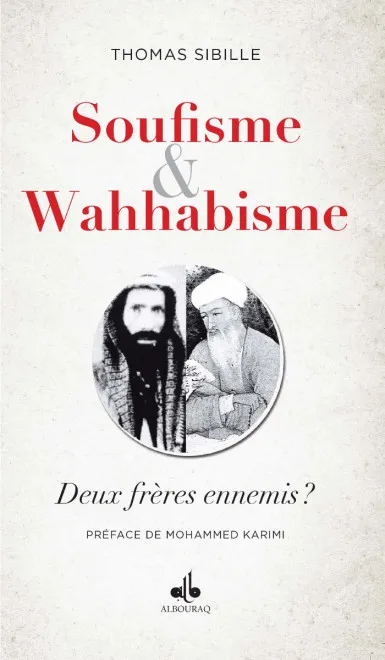 Soufisme et wahhabisme - Deux frères ennemis ?