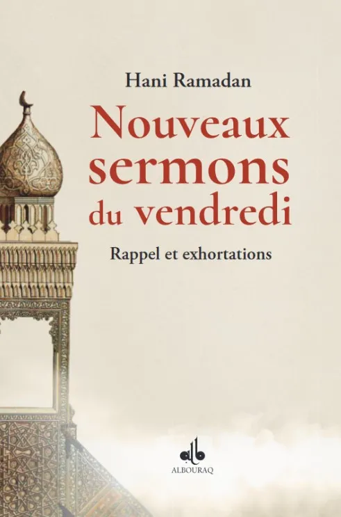 Nouveaux sermons du vendredi - Rappel et exhortations