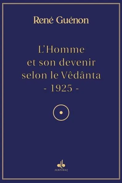 L'Homme et son devenir selon le Vêdânta