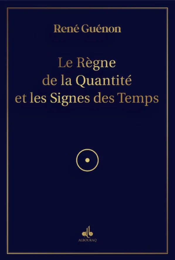Le Règne de la quantité et les signes des temps
