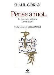 Pense à moi… Lettres aux intimes (1908-1920)