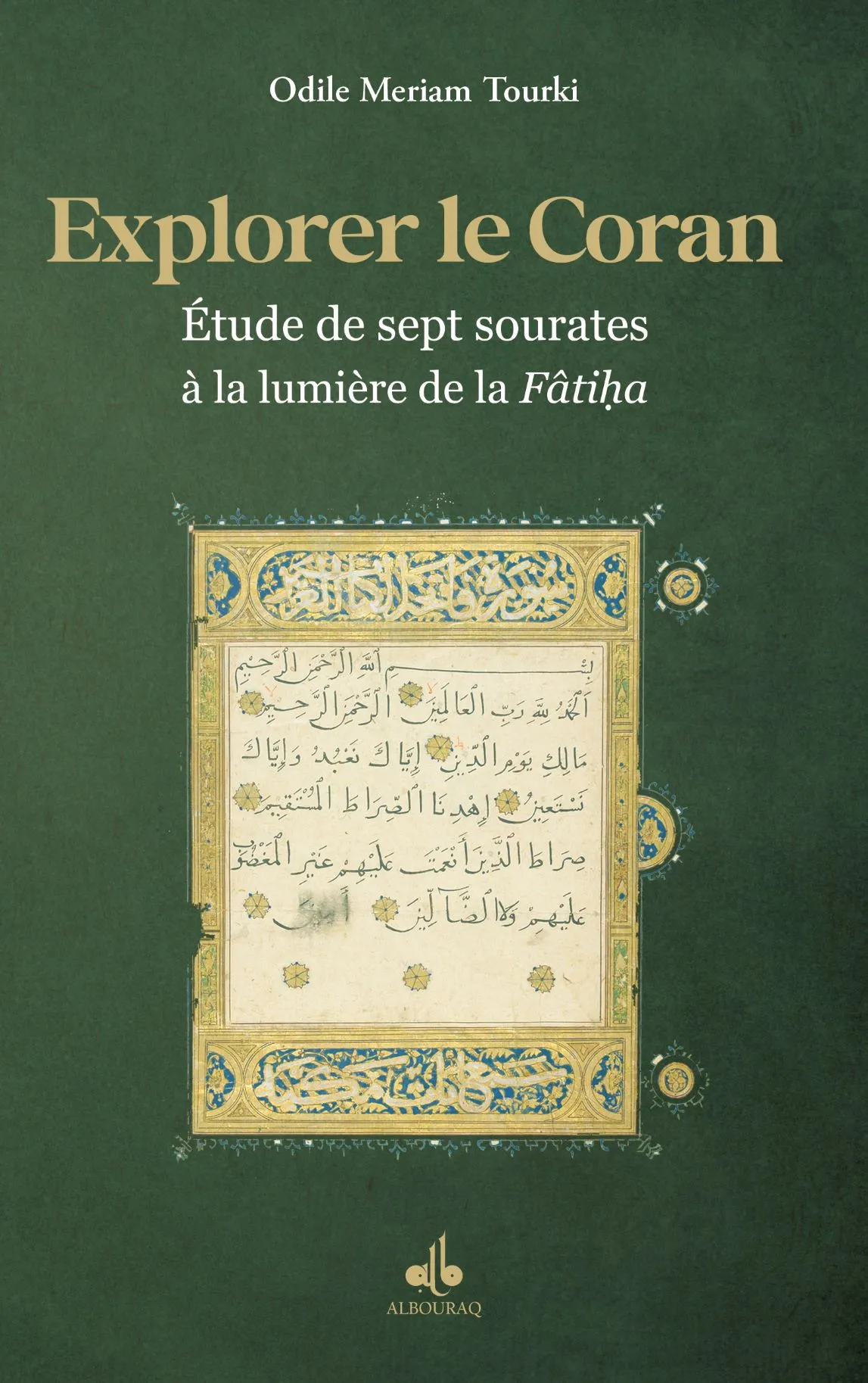 Explorer le Coran à la lumière de la Fâtiha - Tome 2 - Étude de sept sourates