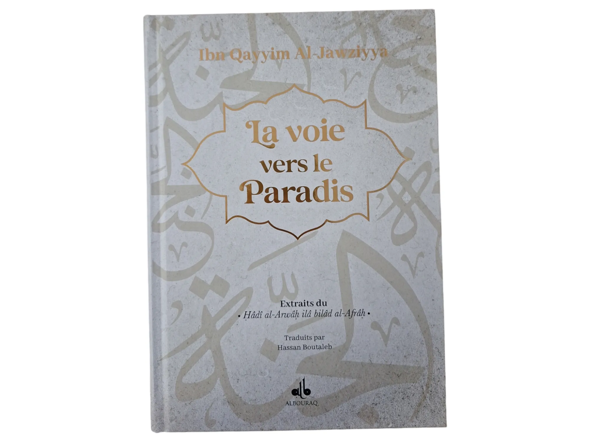 La Voie vers le paradis - Extrait de Hâdî al-arwâh ilâ bilâd al-afrâh