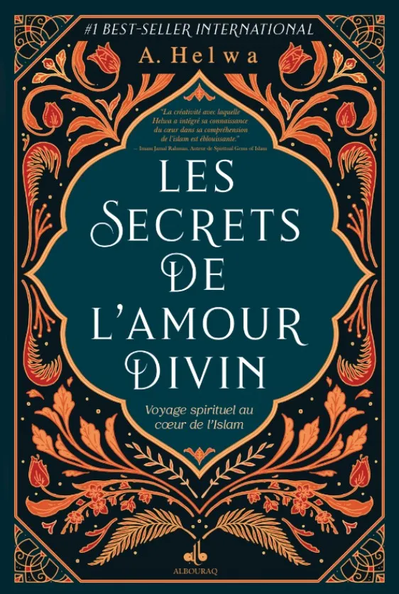 Les secrets de l'amour divin - Voyage spirituel au cœur de l'islam