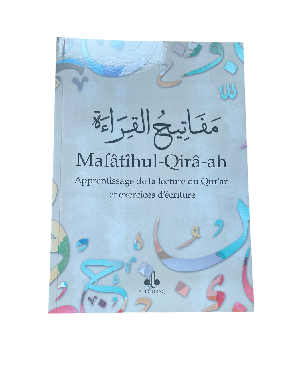 Mafatihul-qira-ah - Apprentissage de la lecture du Qur'an et exercices d'écriture