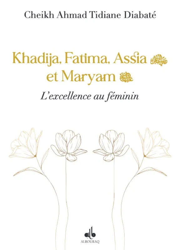 Khadija, Fatima, Assia et Maryam - L'excellence au féminin