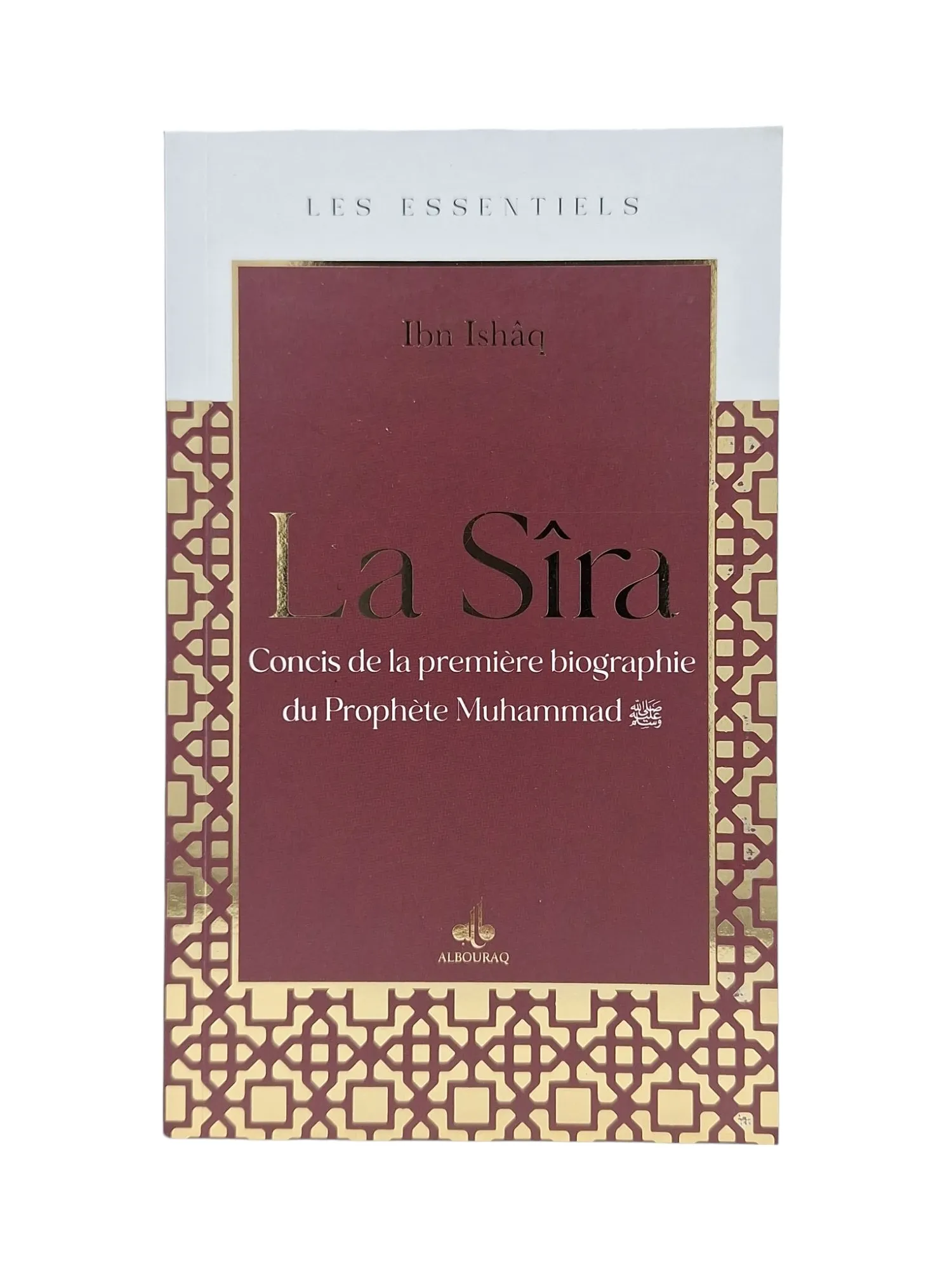 Les Essentiels - La Sîra, abrégé de la première biographie du Prophète Muhammad (saw)